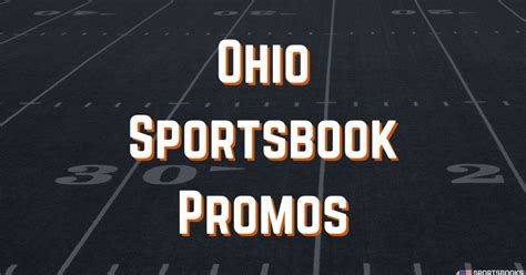 sportsbook promos ohio|Best Ohio Sportsbook Promos: $9,280 in Offers July 2024.